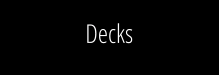 Decks
